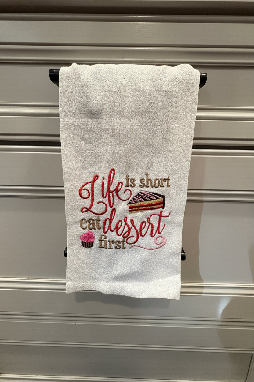 Life is short Eat Dessert Tea Towel
