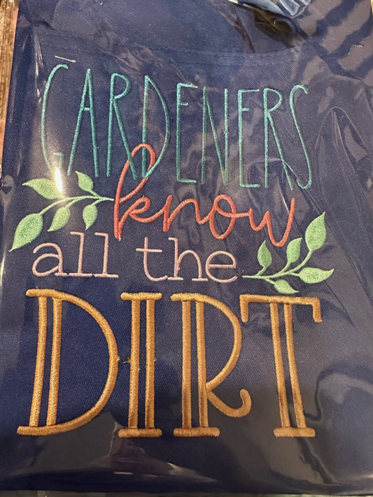 Gardeners know all the DIRT Embroidered Apron