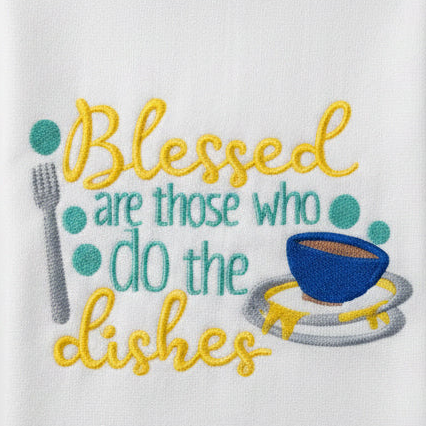 Blessed Are Those Who Do The Dishes - Kitchen Towel