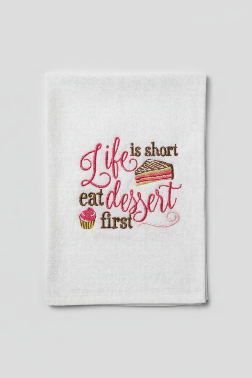 Life is short Eat Dessert Tea Towel