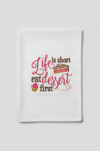 Life is short Eat Dessert Tea Towel