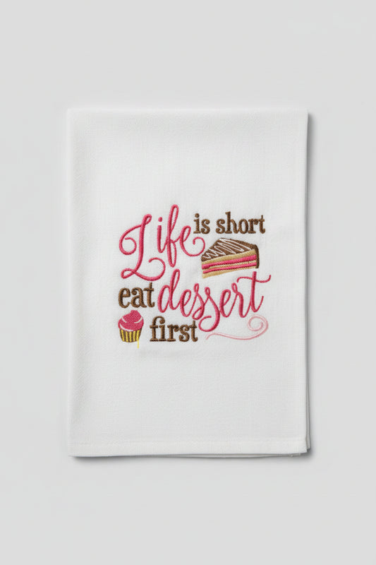 Life is short Eat Dessert Tea Towel